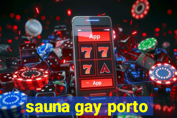 sauna gay porto